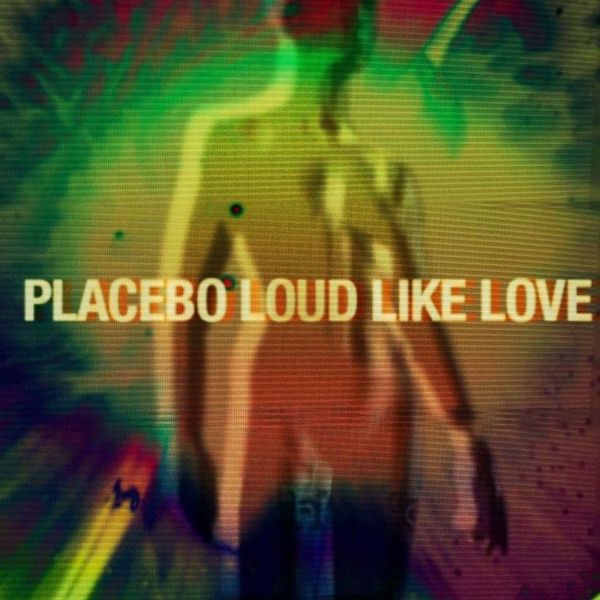 Placebo – Loud Like Love artwork